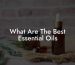 What Are The Best Essential Oils