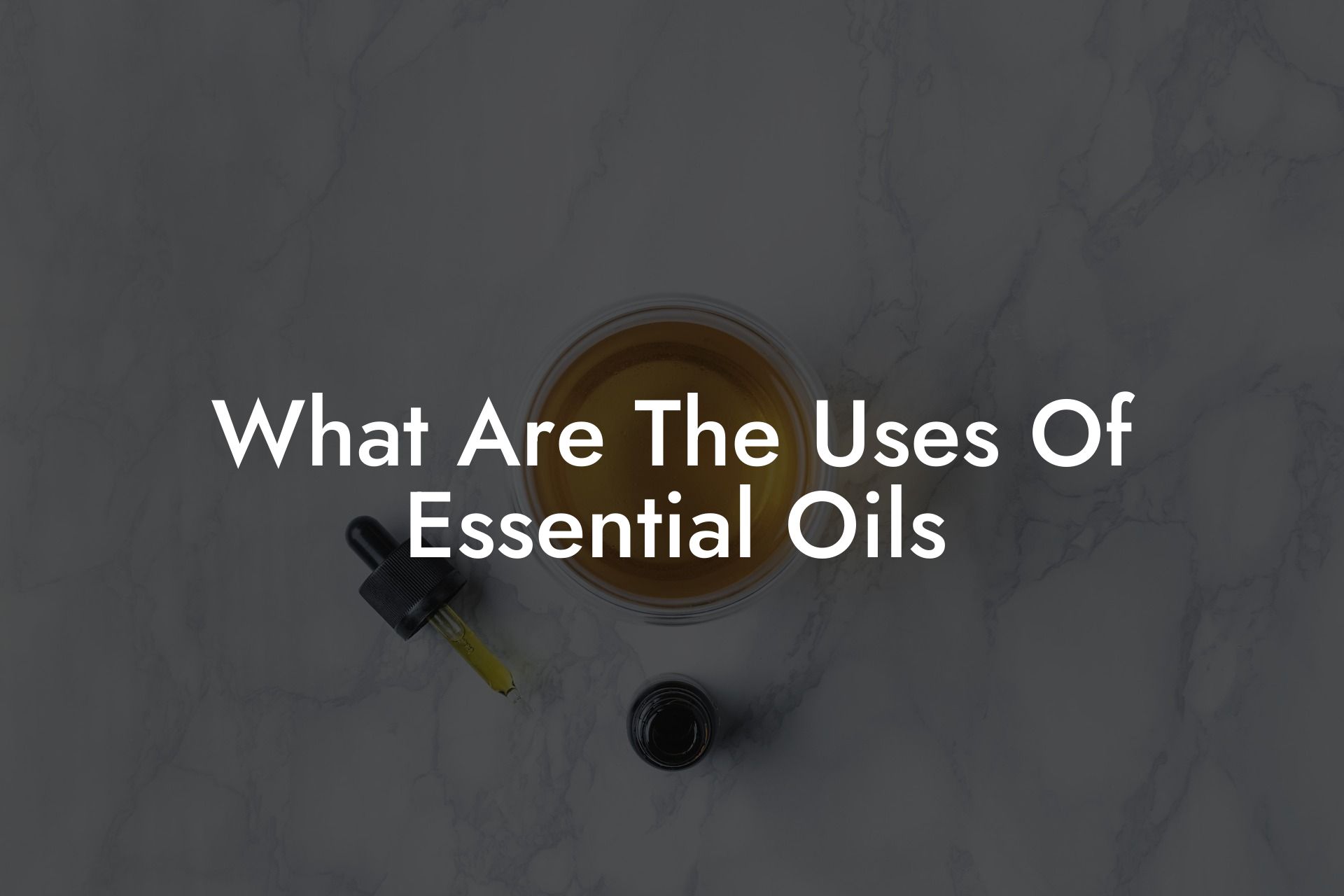 What Are The Uses Of Essential Oils