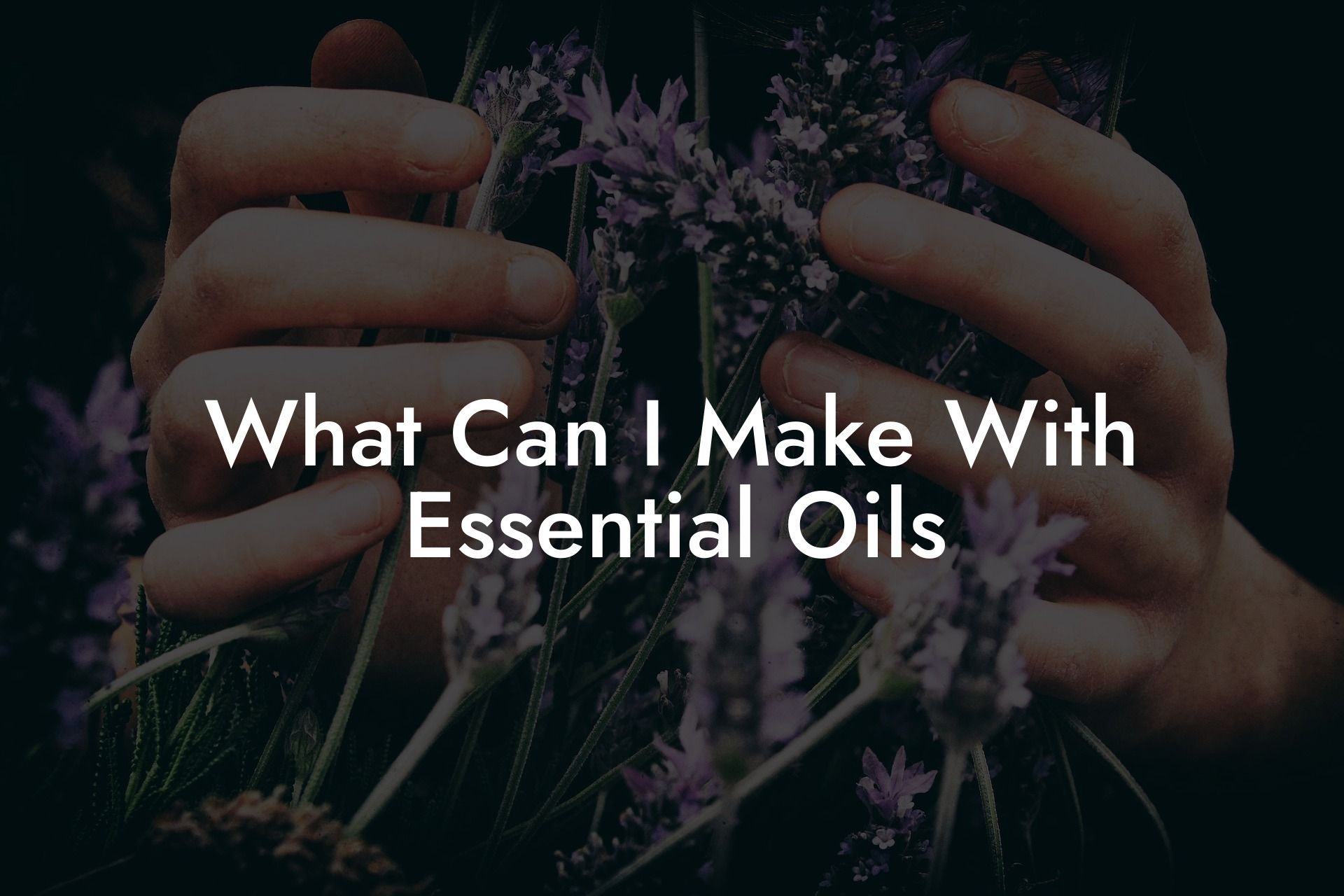 What Can I Make With Essential Oils