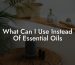 What Can I Use Instead Of Essential Oils