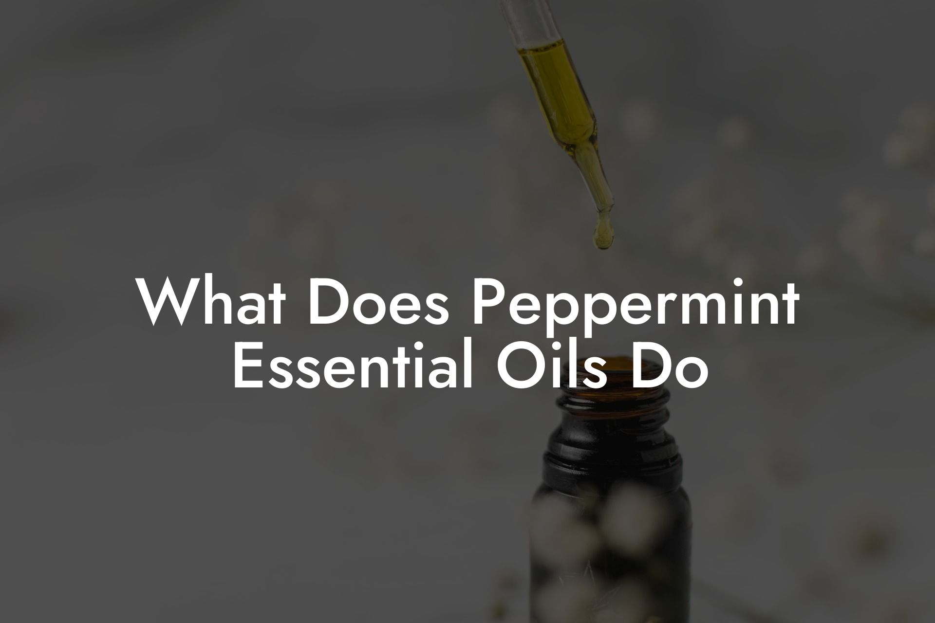 What Does Peppermint Essential Oils Do
