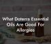 What Doterra Essential Oils Are Good For Allergies
