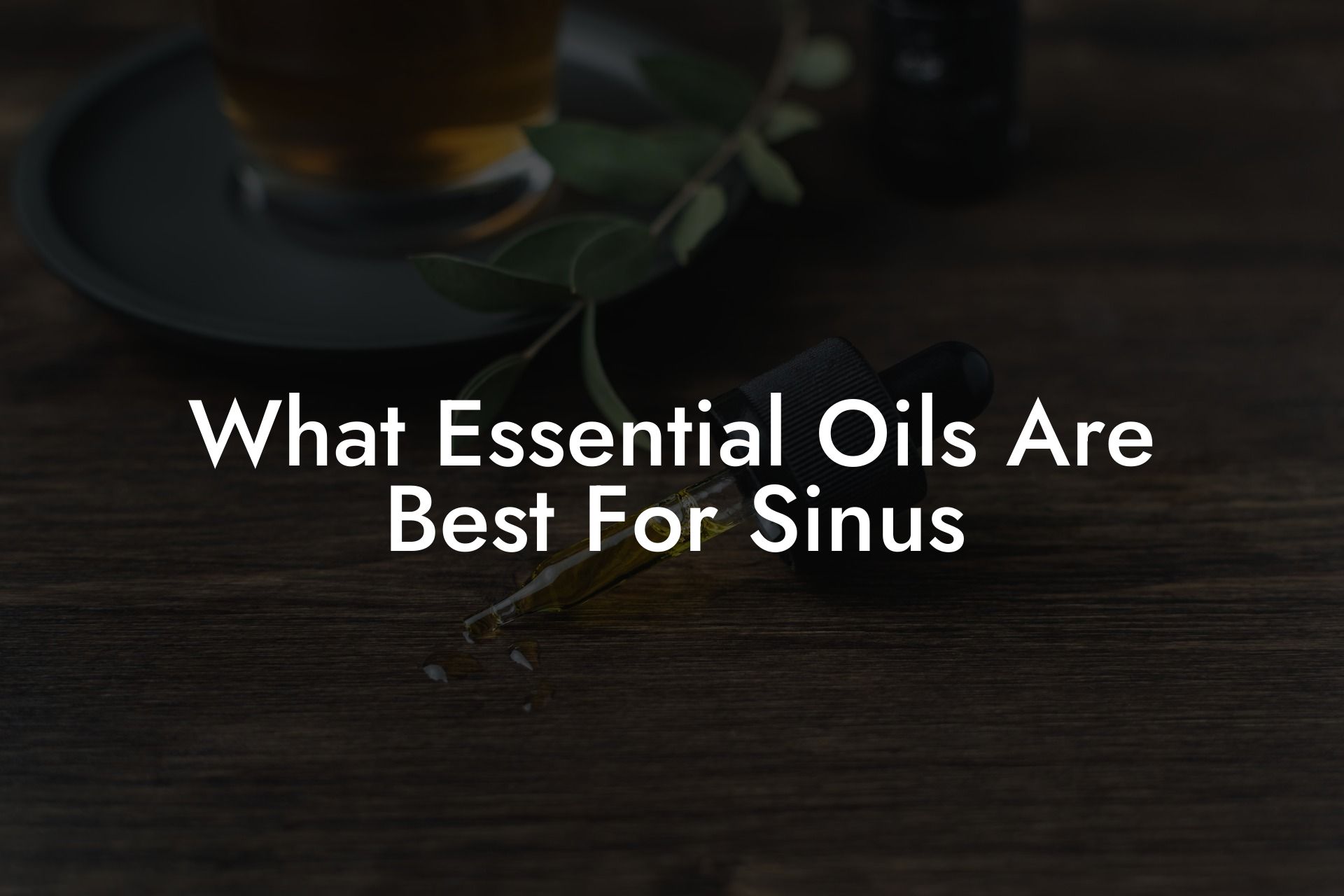 What Essential Oils Are Best For Sinus