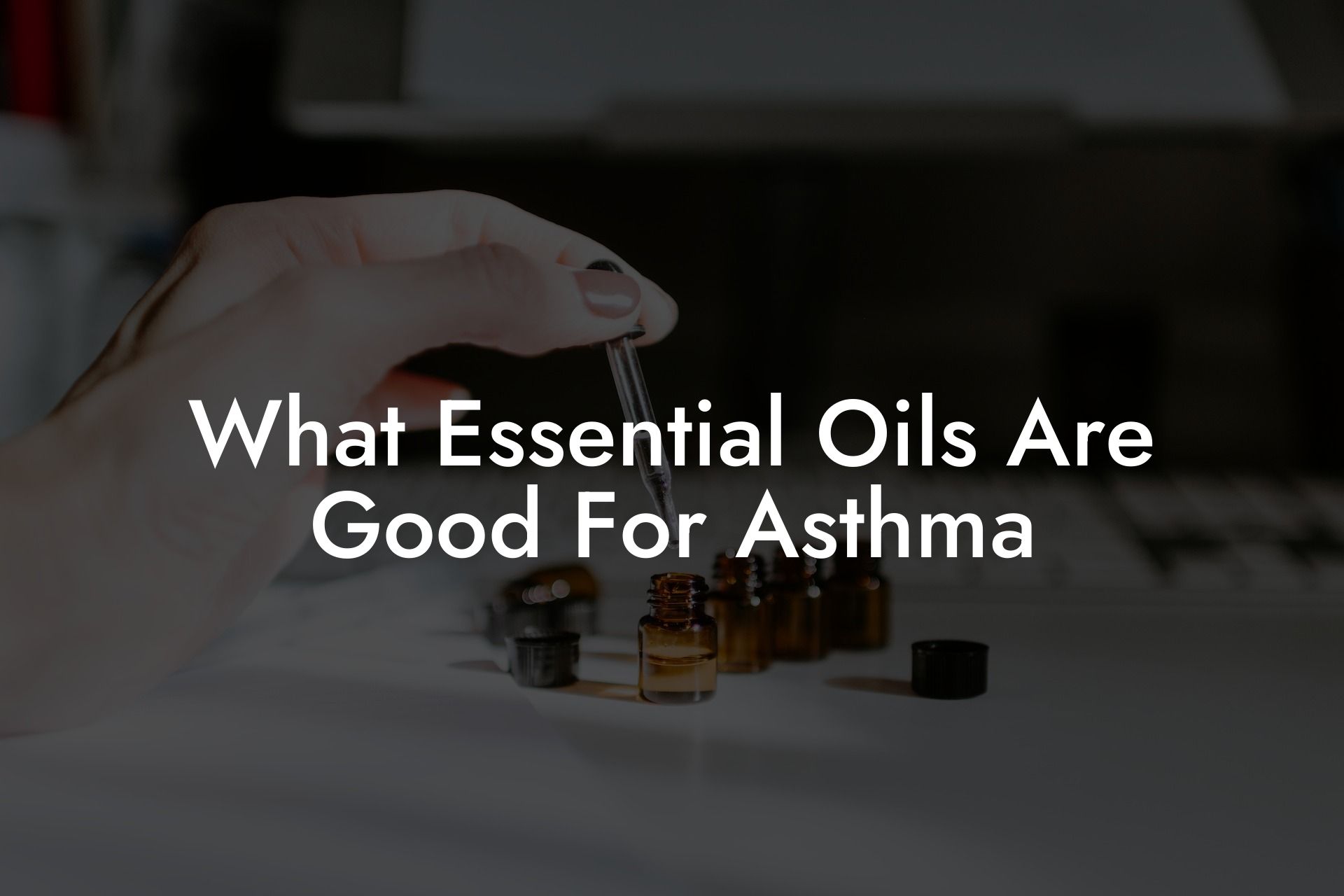 What Essential Oils Are Good For Asthma