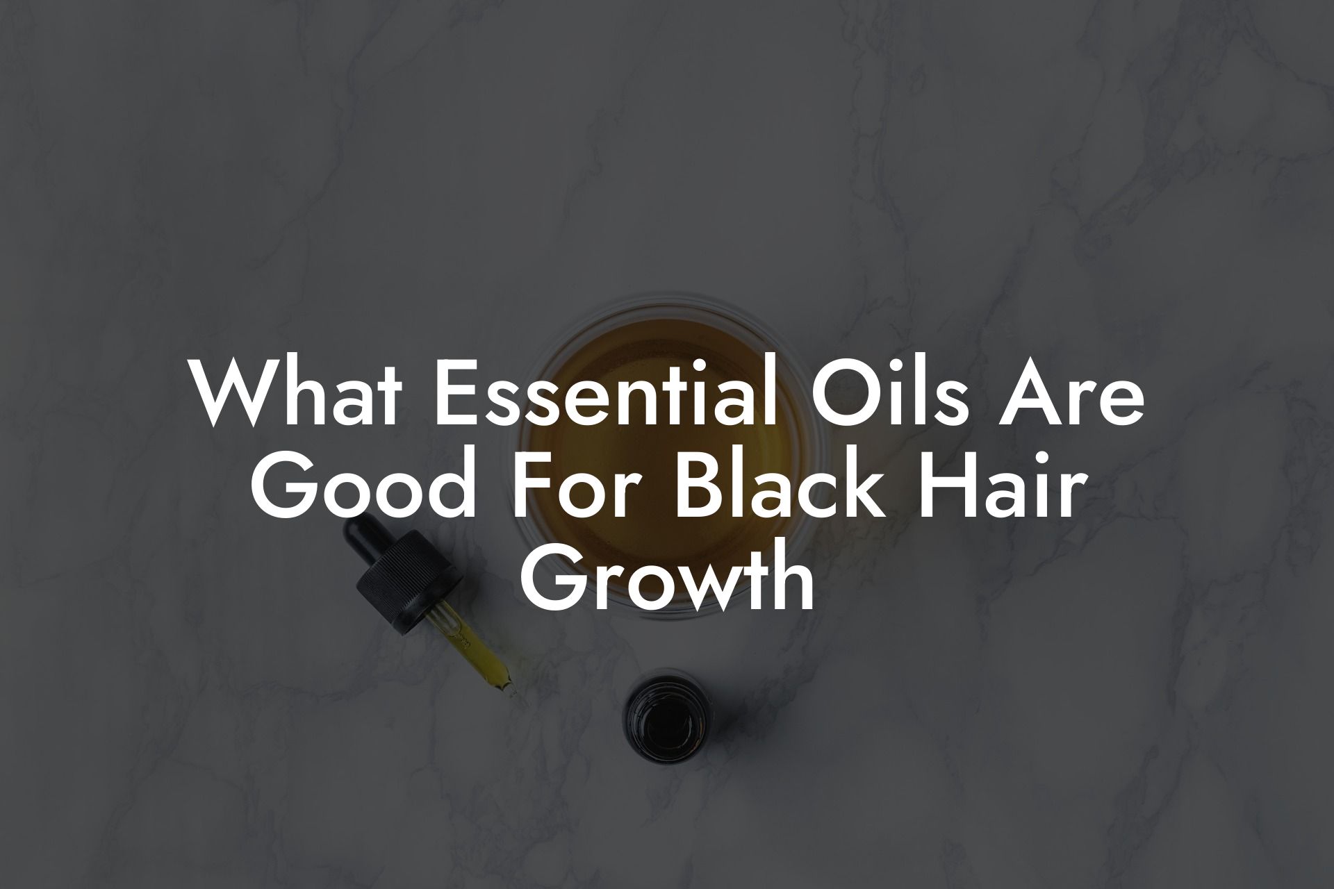 What Essential Oils Are Good For Black Hair Growth