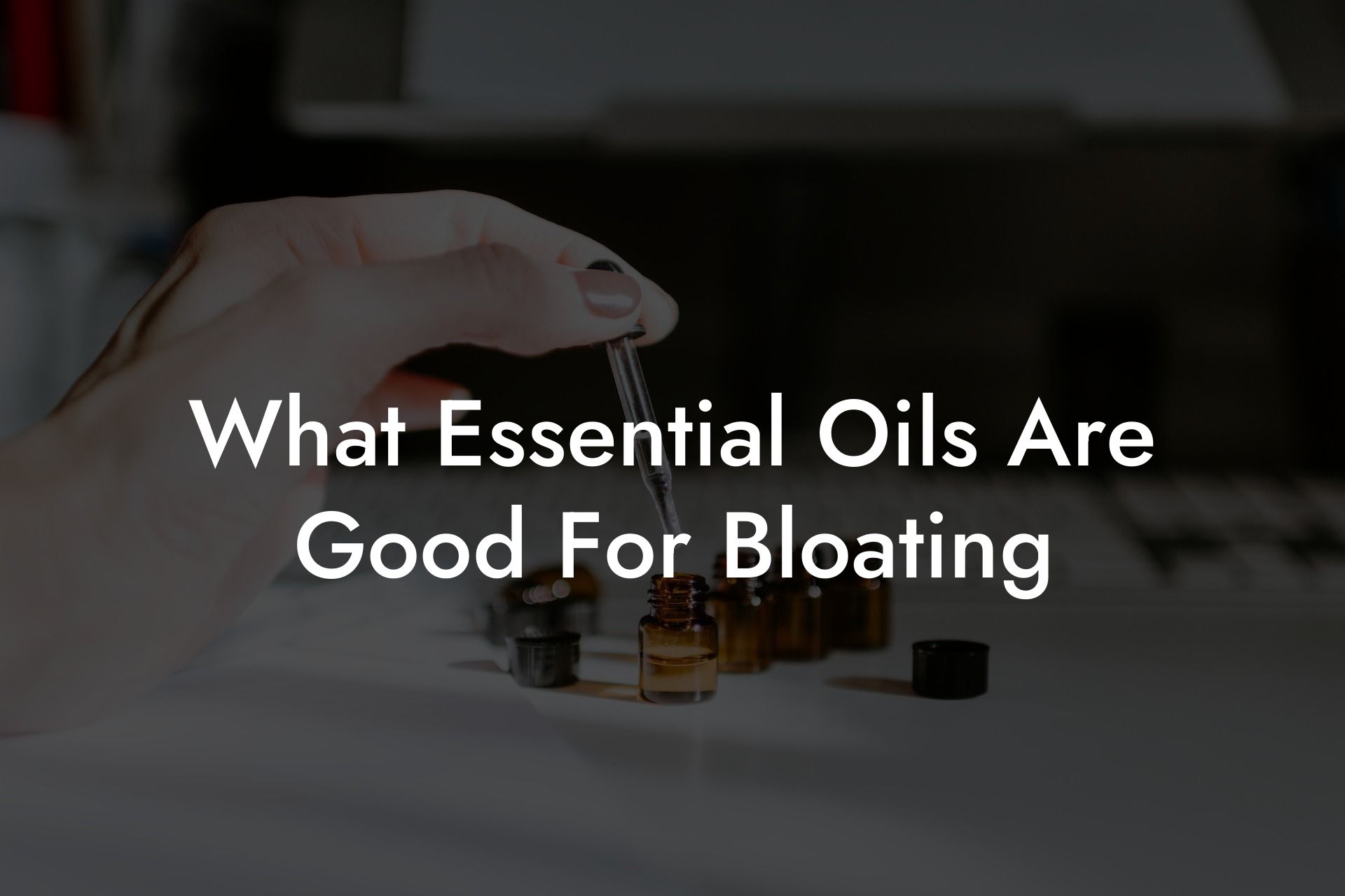 What Essential Oils Are Good For Bloating