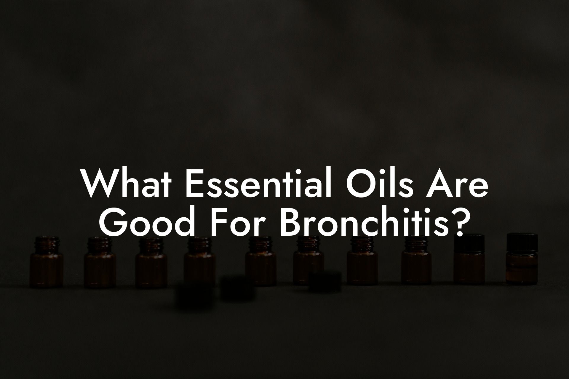 What Essential Oils Are Good For Bronchitis?