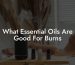 What Essential Oils Are Good For Burns