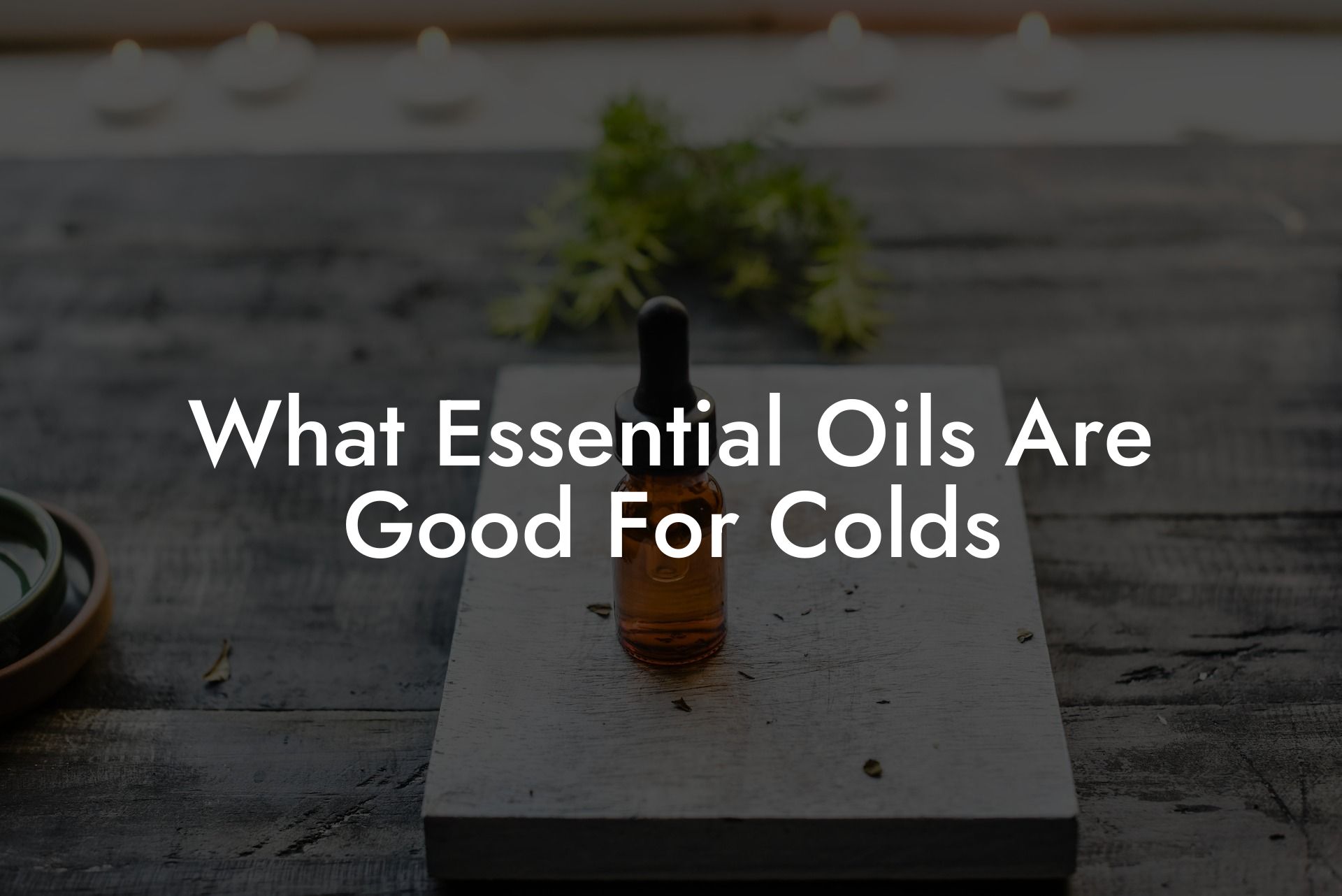 What Essential Oils Are Good For Colds