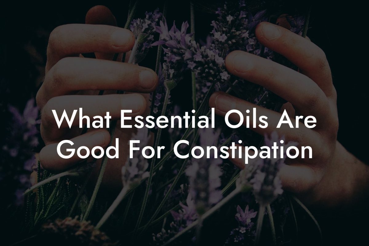 What Essential Oils Are Good For Constipation