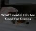 What Essential Oils Are Good For Cramps