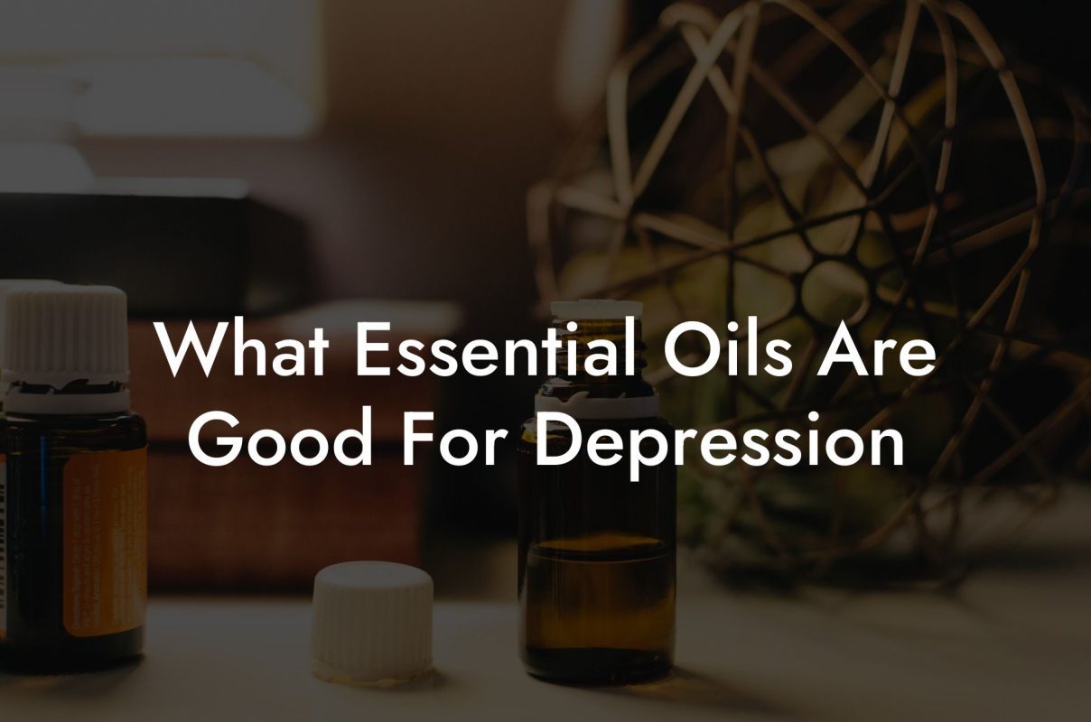 What Essential Oils Are Good For Depression