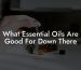 What Essential Oils Are Good For Down There