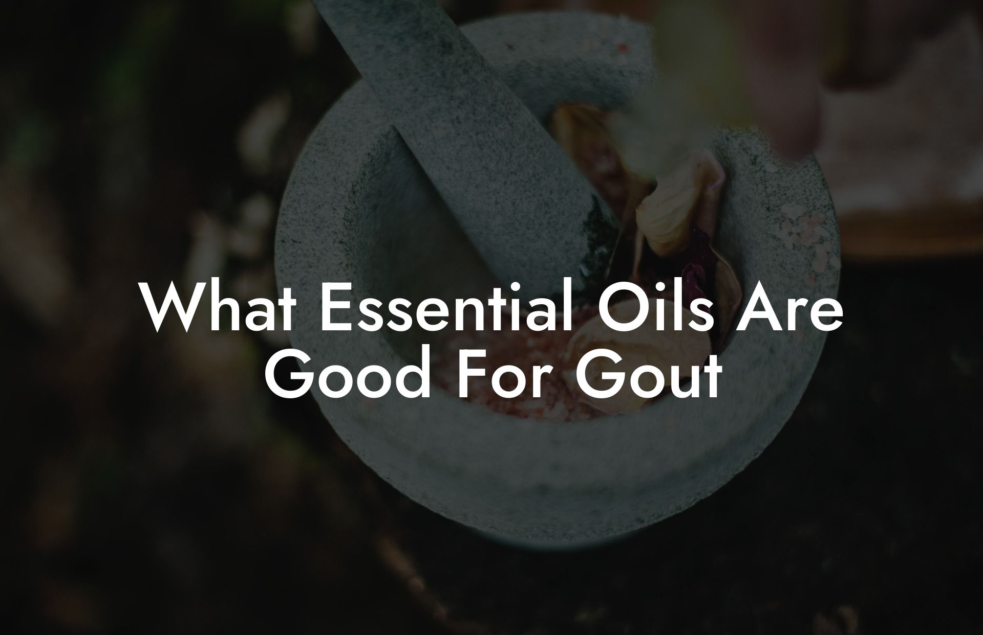 What Essential Oils Are Good For Gout