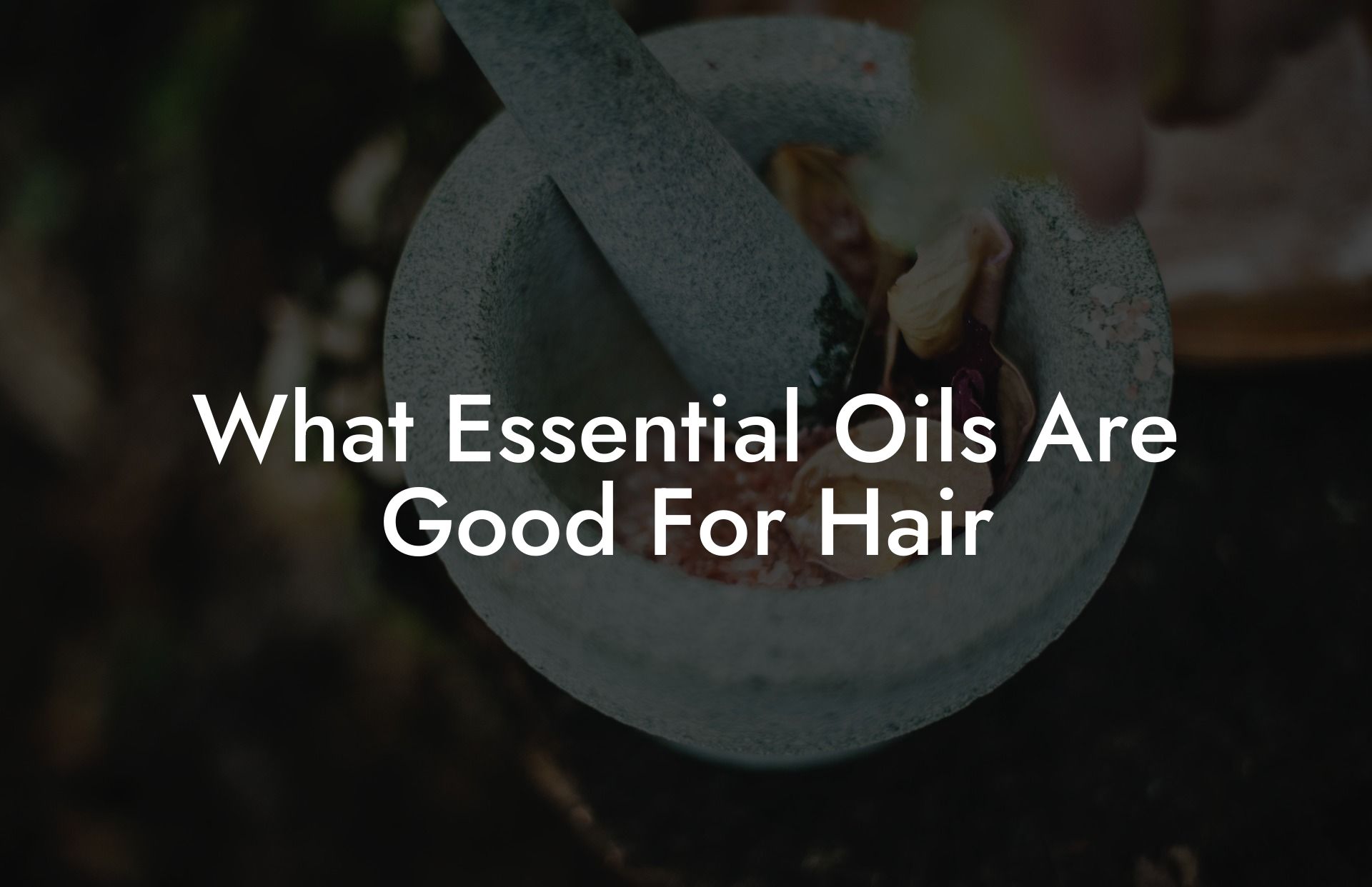 What Essential Oils Are Good For Hair