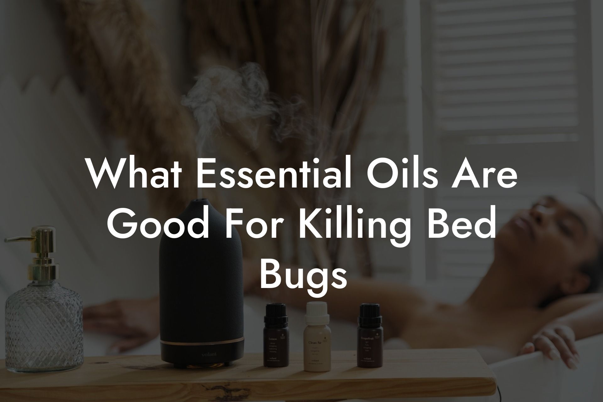 What Essential Oils Are Good For Killing Bed Bugs