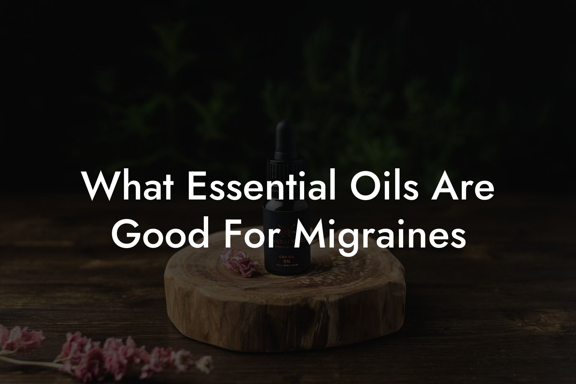 What Essential Oils Are Good For Migraines
