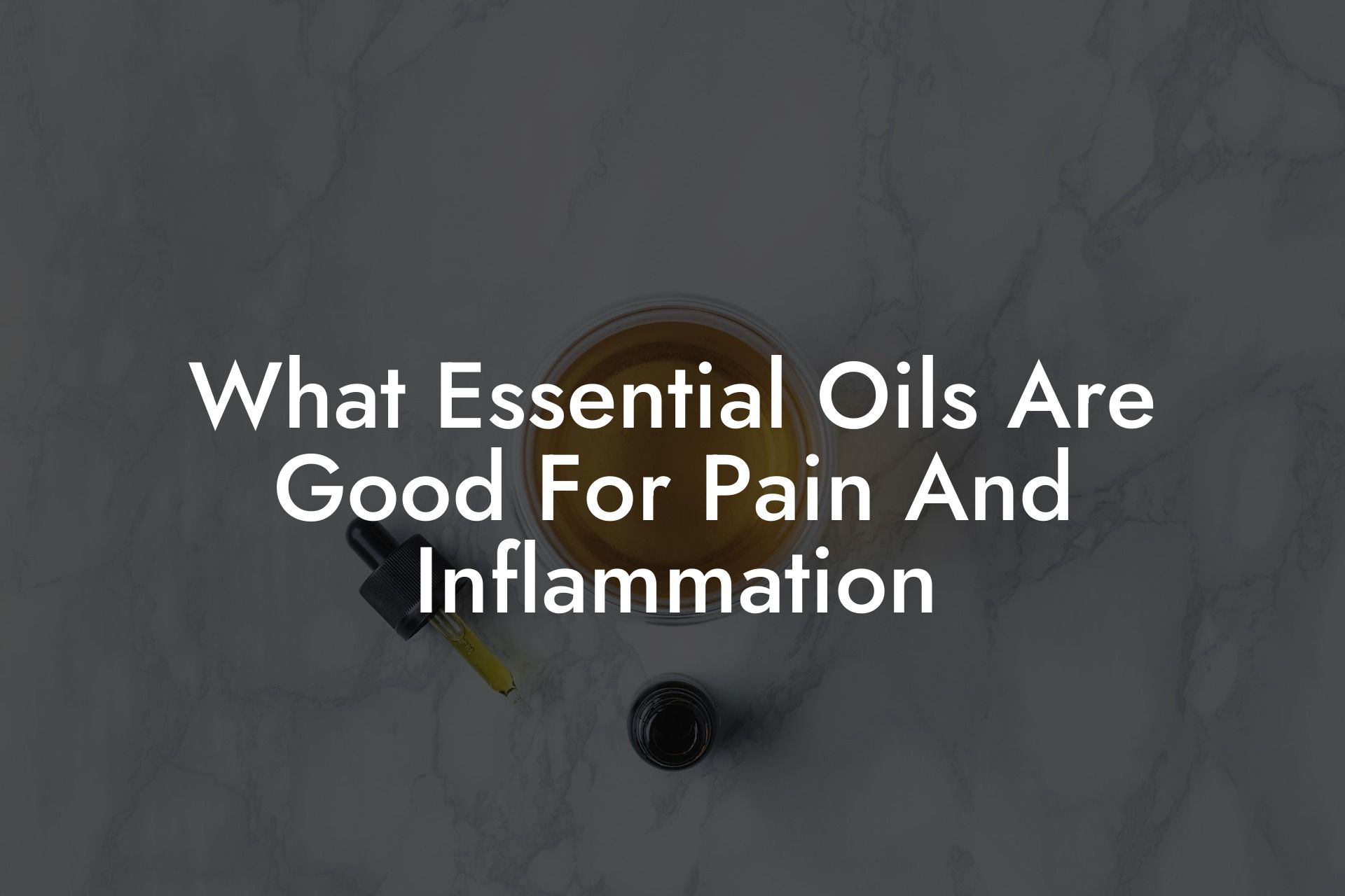 What Essential Oils Are Good For Pain And Inflammation