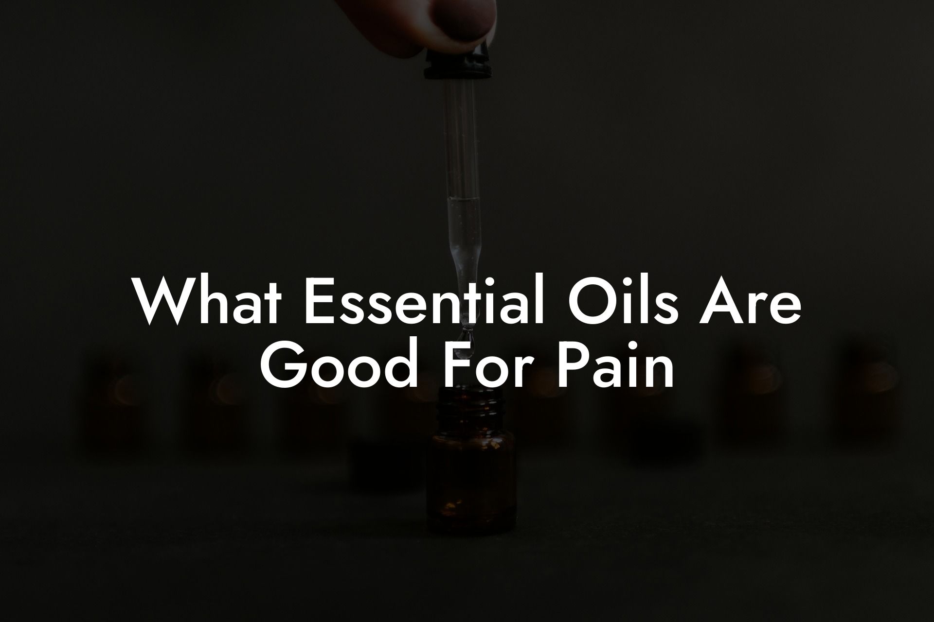 What Essential Oils Are Good For Pain