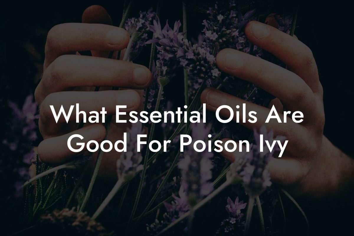 What Essential Oils Are Good For Poison Ivy