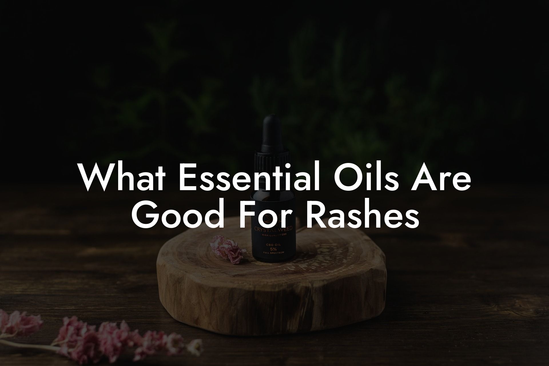 What Essential Oils Are Good For Rashes