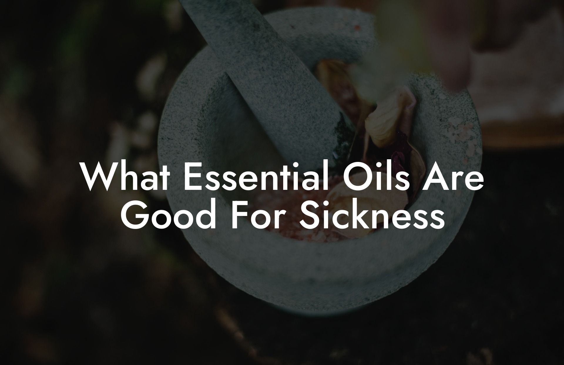 What Essential Oils Are Good For Sickness