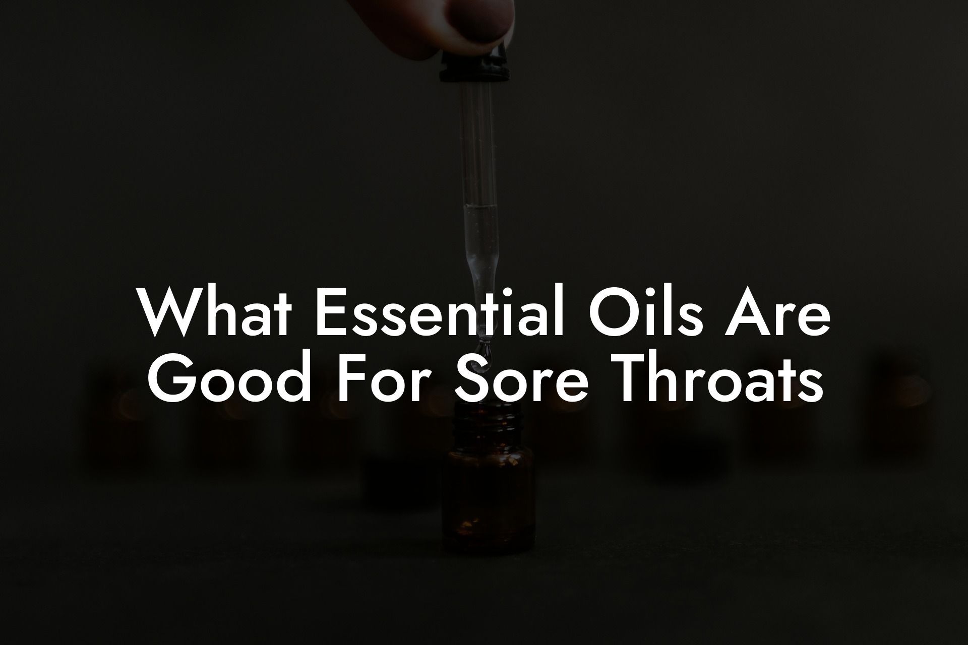 What Essential Oils Are Good For Sore Throats