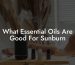 What Essential Oils Are Good For Sunburn
