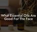 What Essential Oils Are Good For The Face