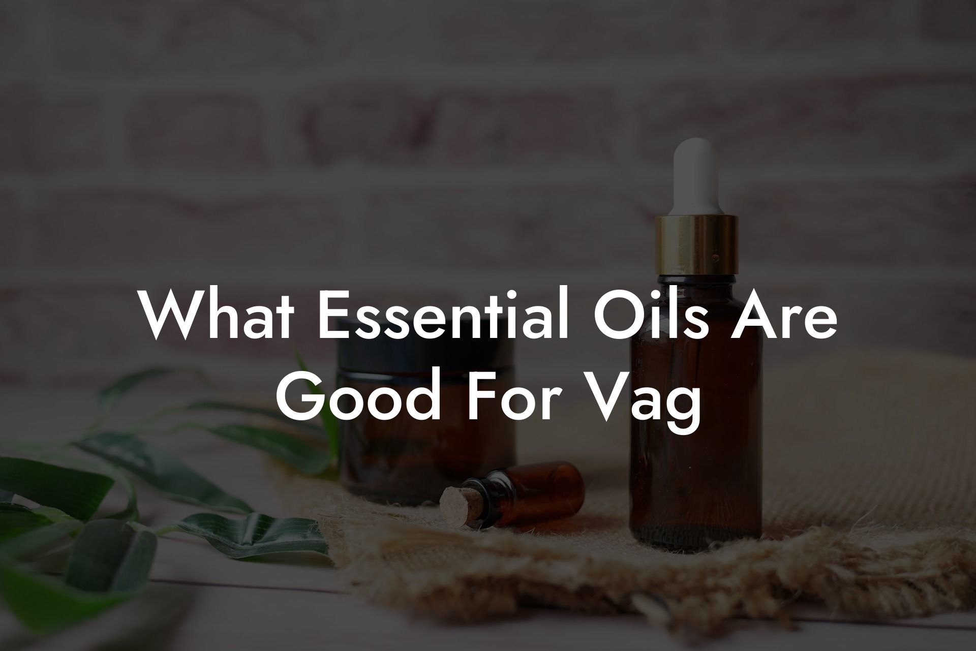What Essential Oils Are Good For Vag