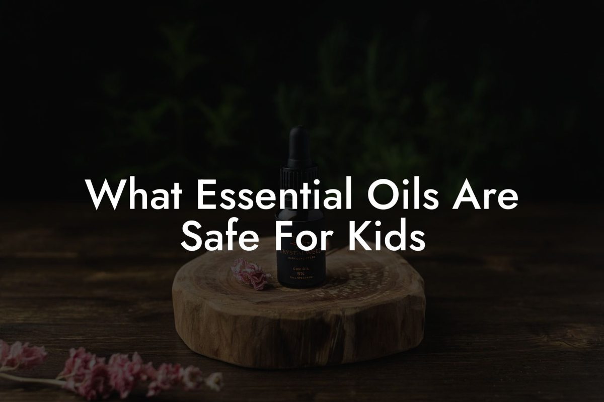 What Essential Oils Are Safe For Kids