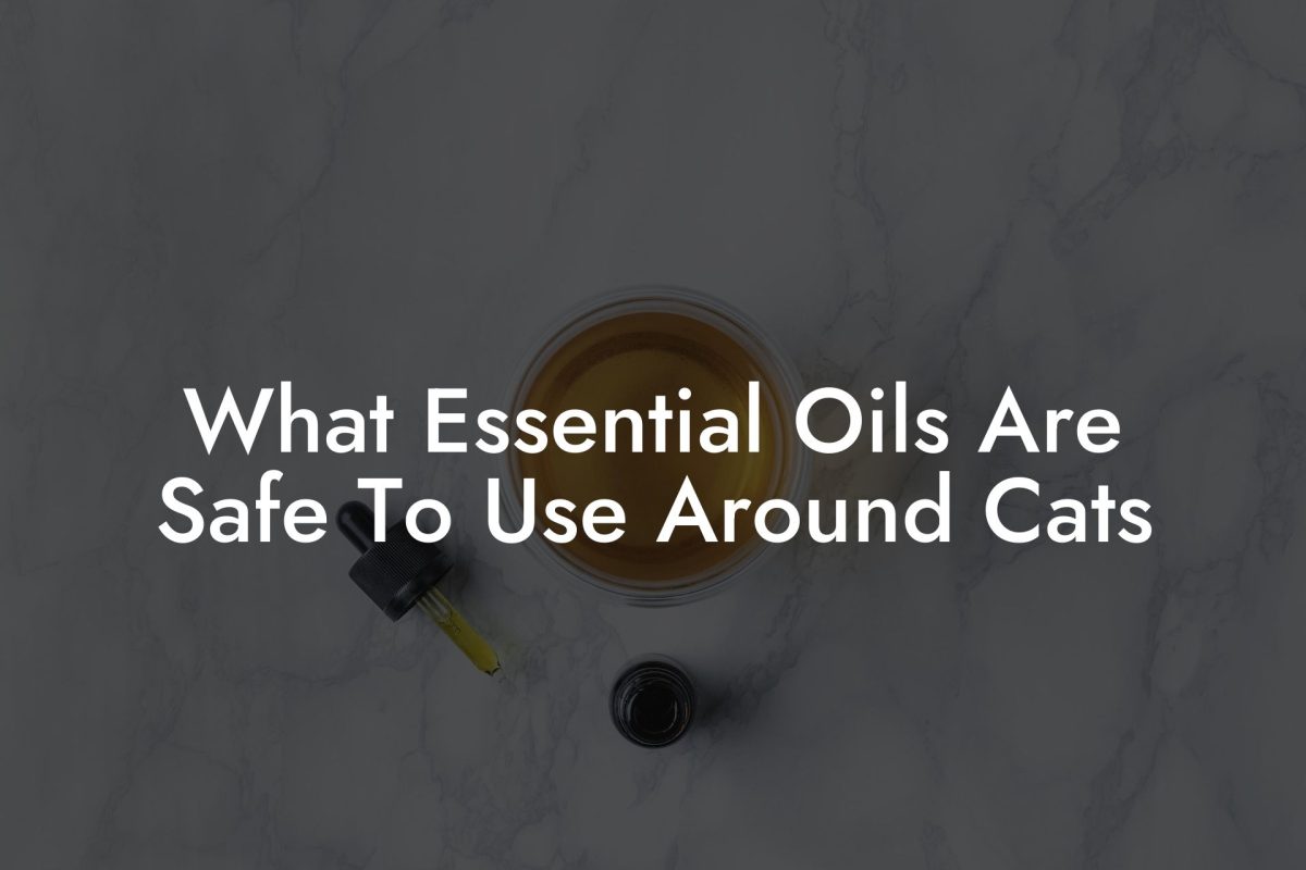 What Essential Oils Are Safe To Use Around Cats