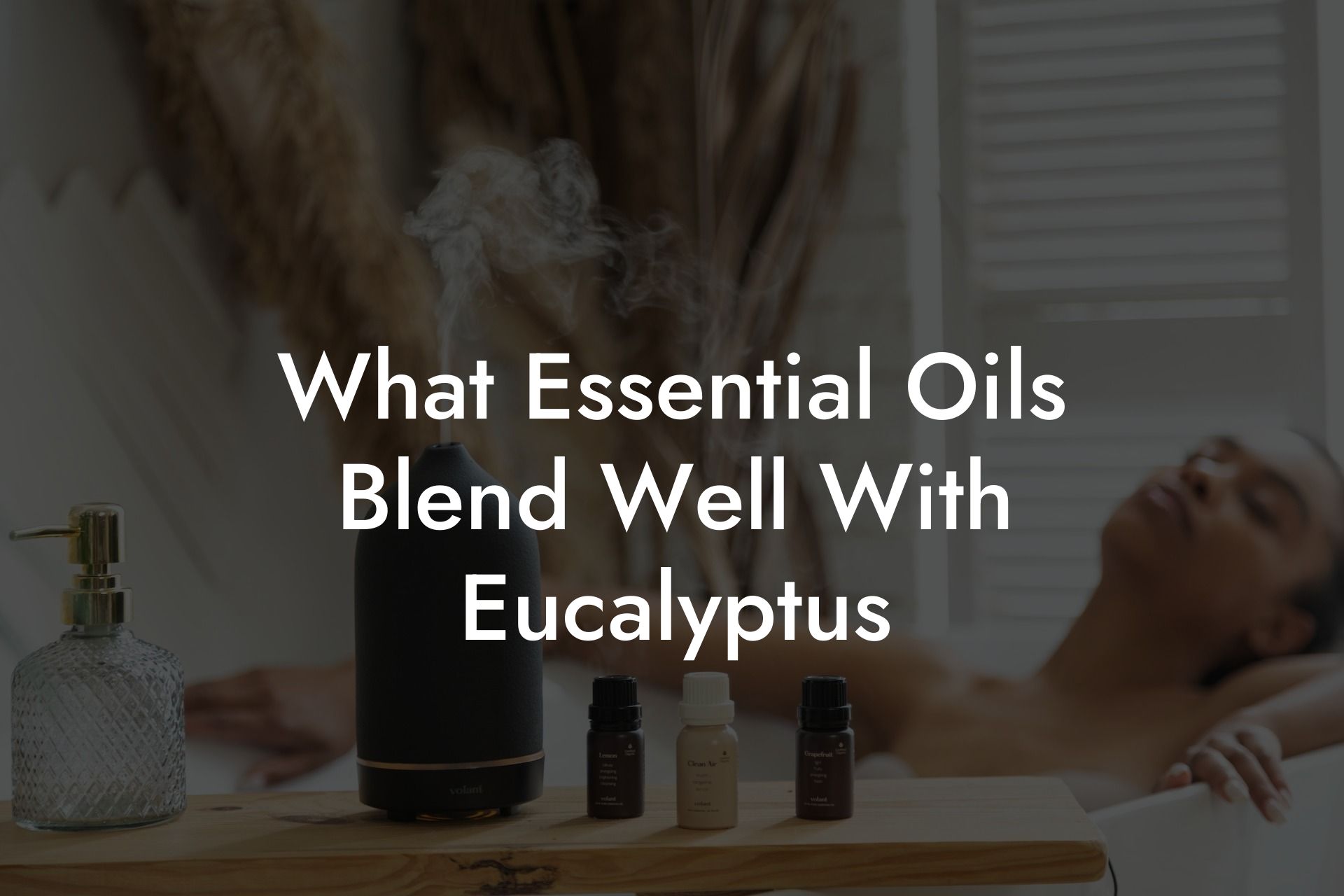 What Essential Oils Blend Well With Eucalyptus