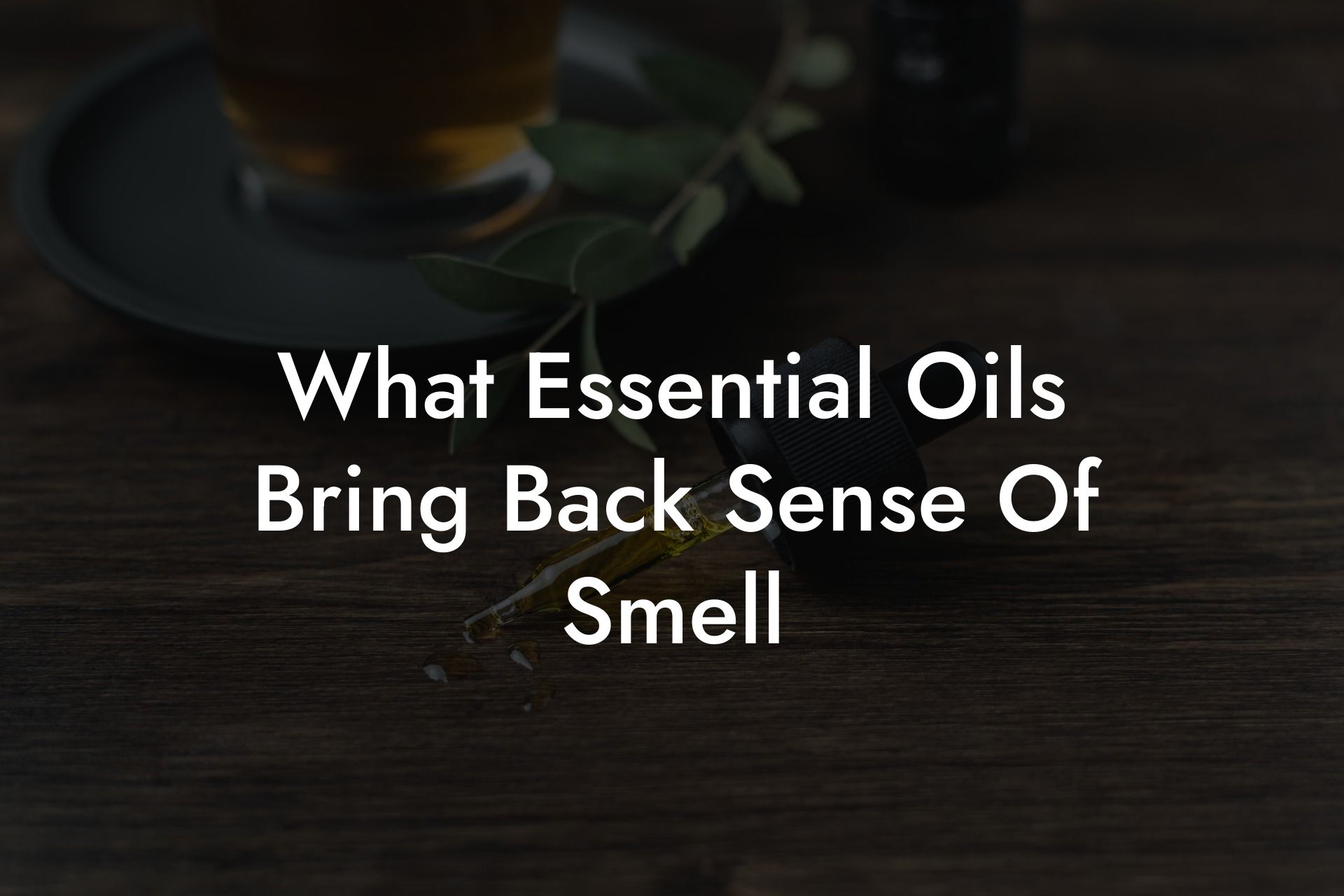 What Essential Oils Bring Back Sense Of Smell