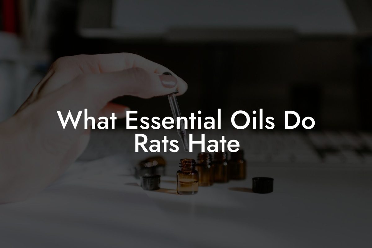 What Essential Oils Do Rats Hate