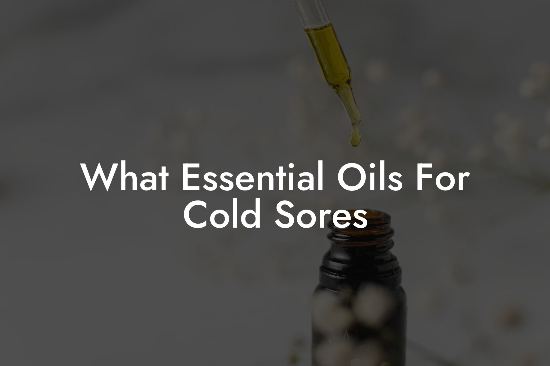What Essential Oils For Cold Sores