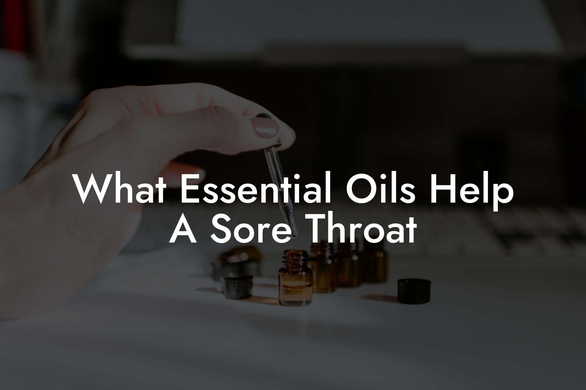 What Essential Oils Help A Sore Throat