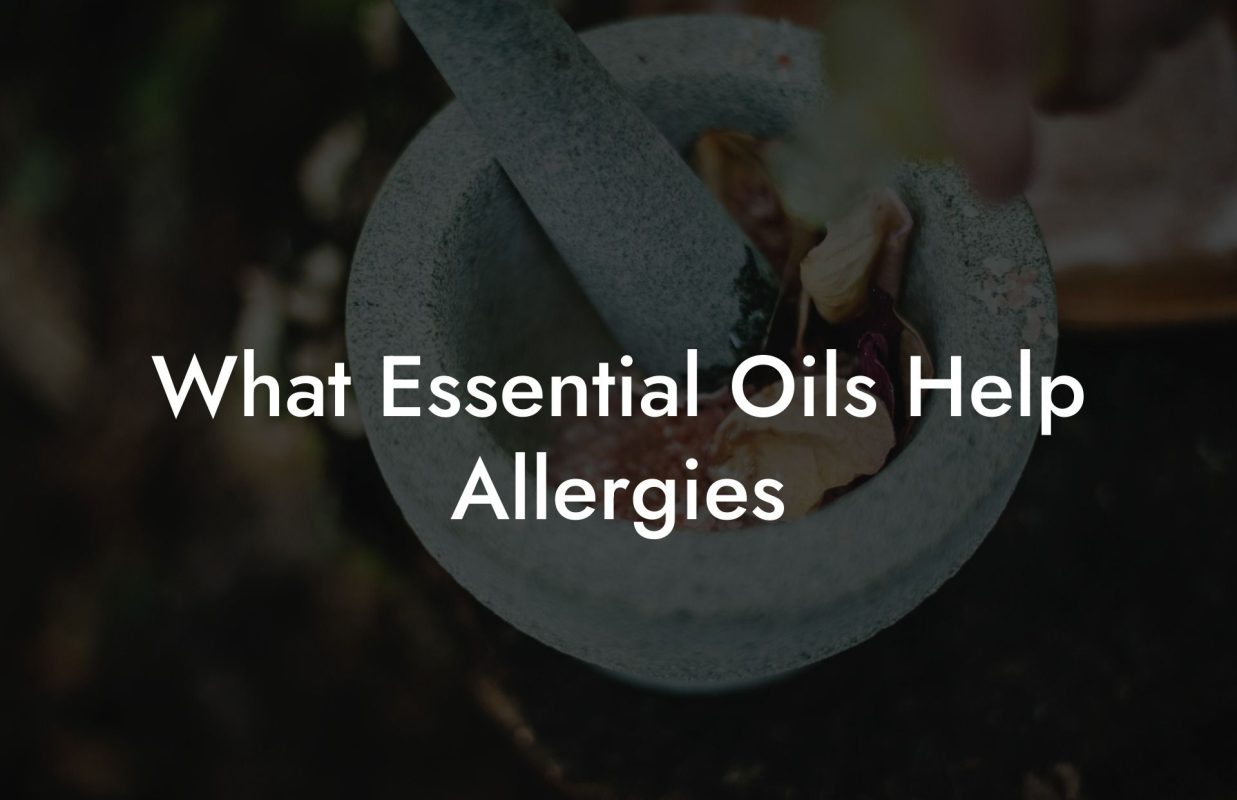 What Essential Oils Help Allergies