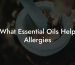 What Essential Oils Help Allergies