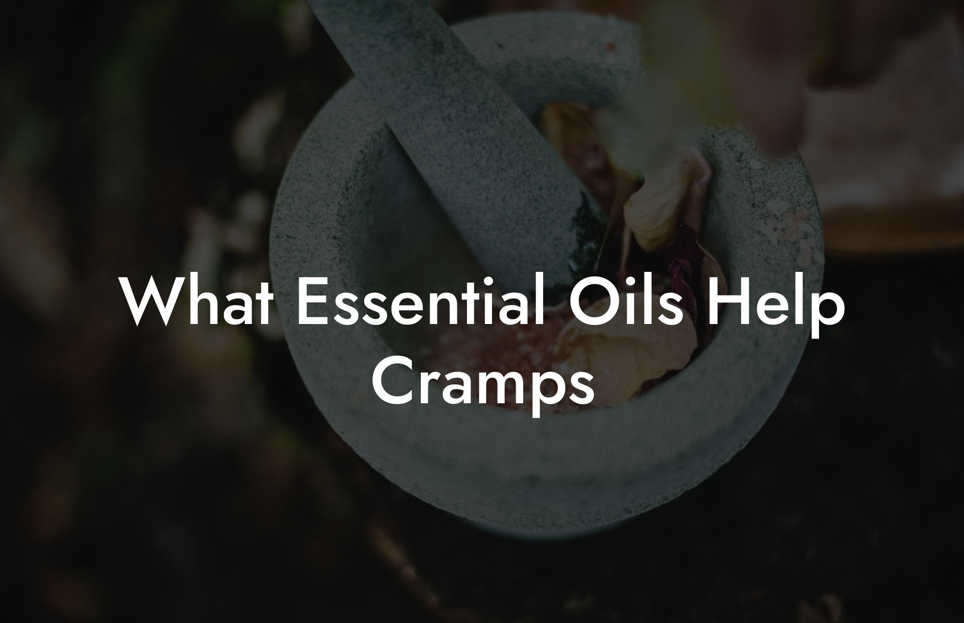 What Essential Oils Help Cramps