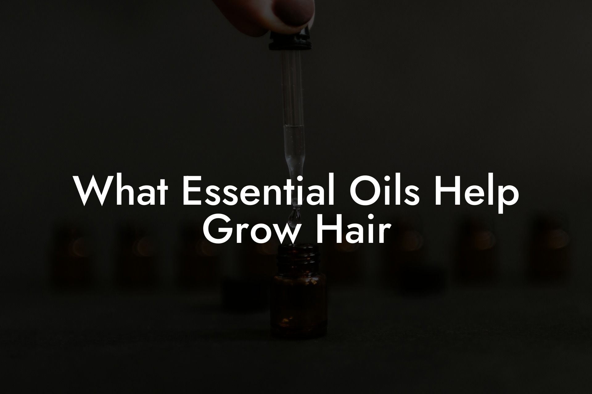 What Essential Oils Help Grow Hair