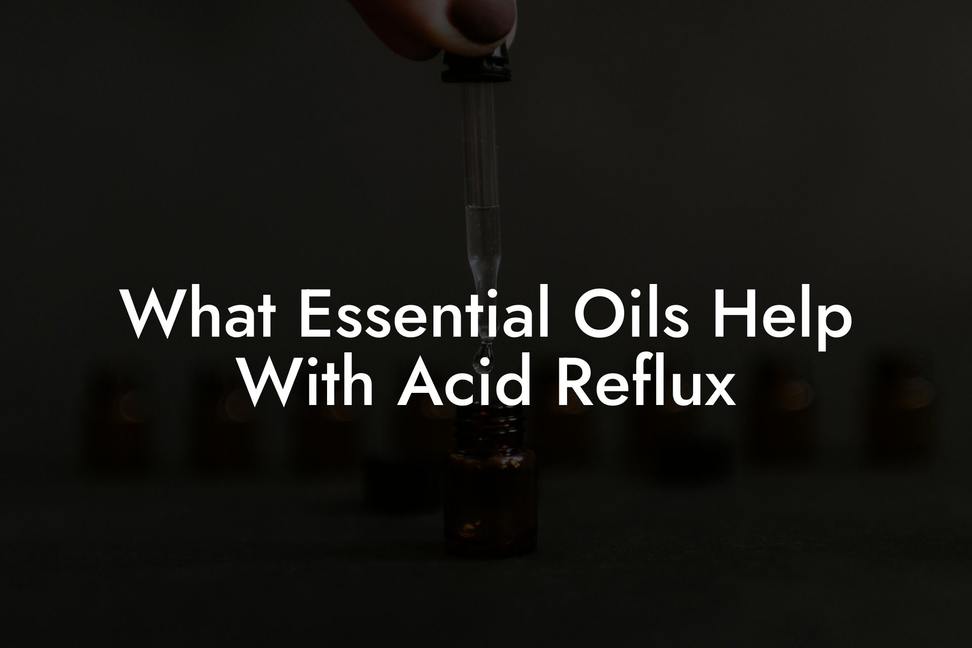 What Essential Oils Help With Acid Reflux