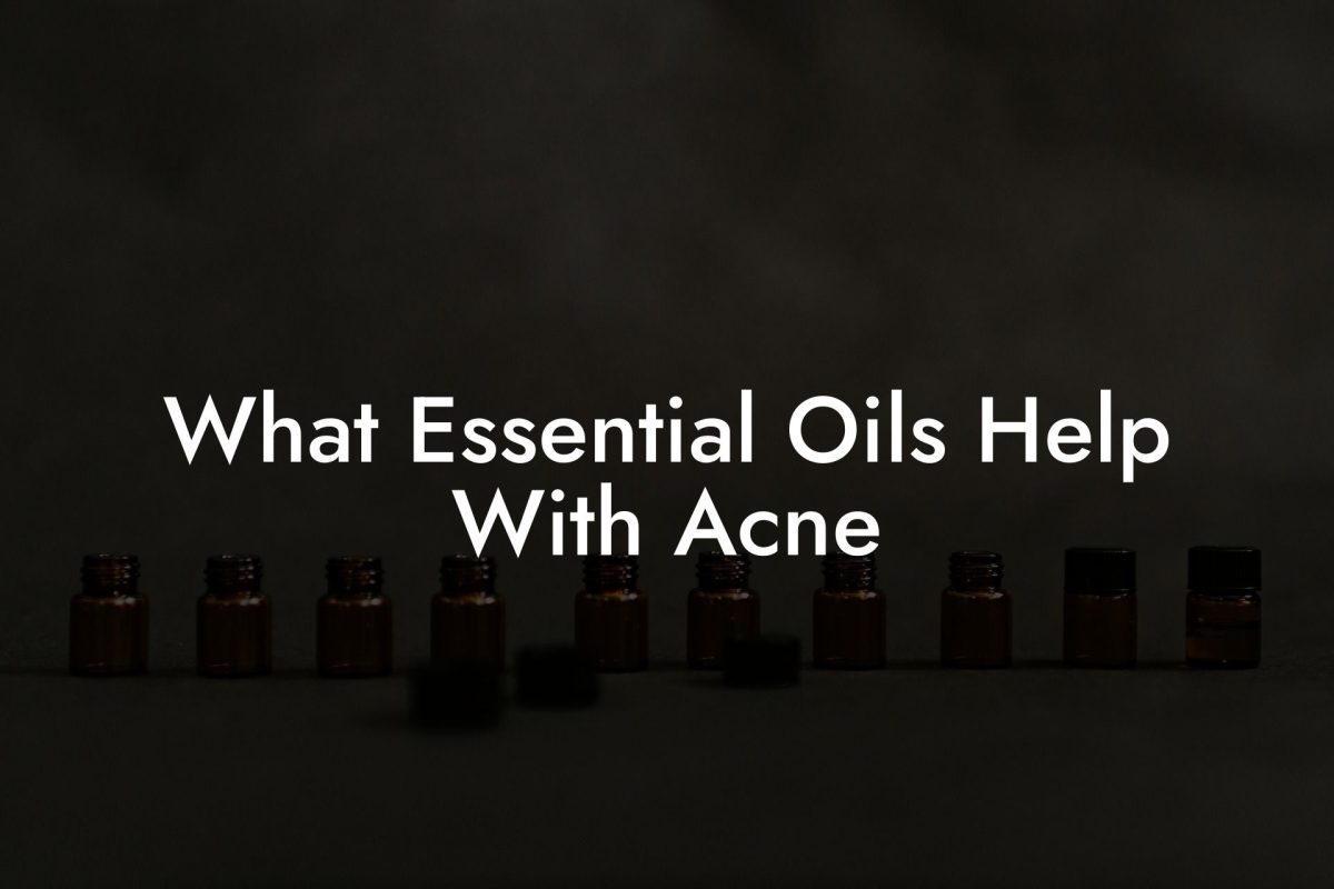 What Essential Oils Help With Acne