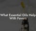 What Essential Oils Help With Fevers