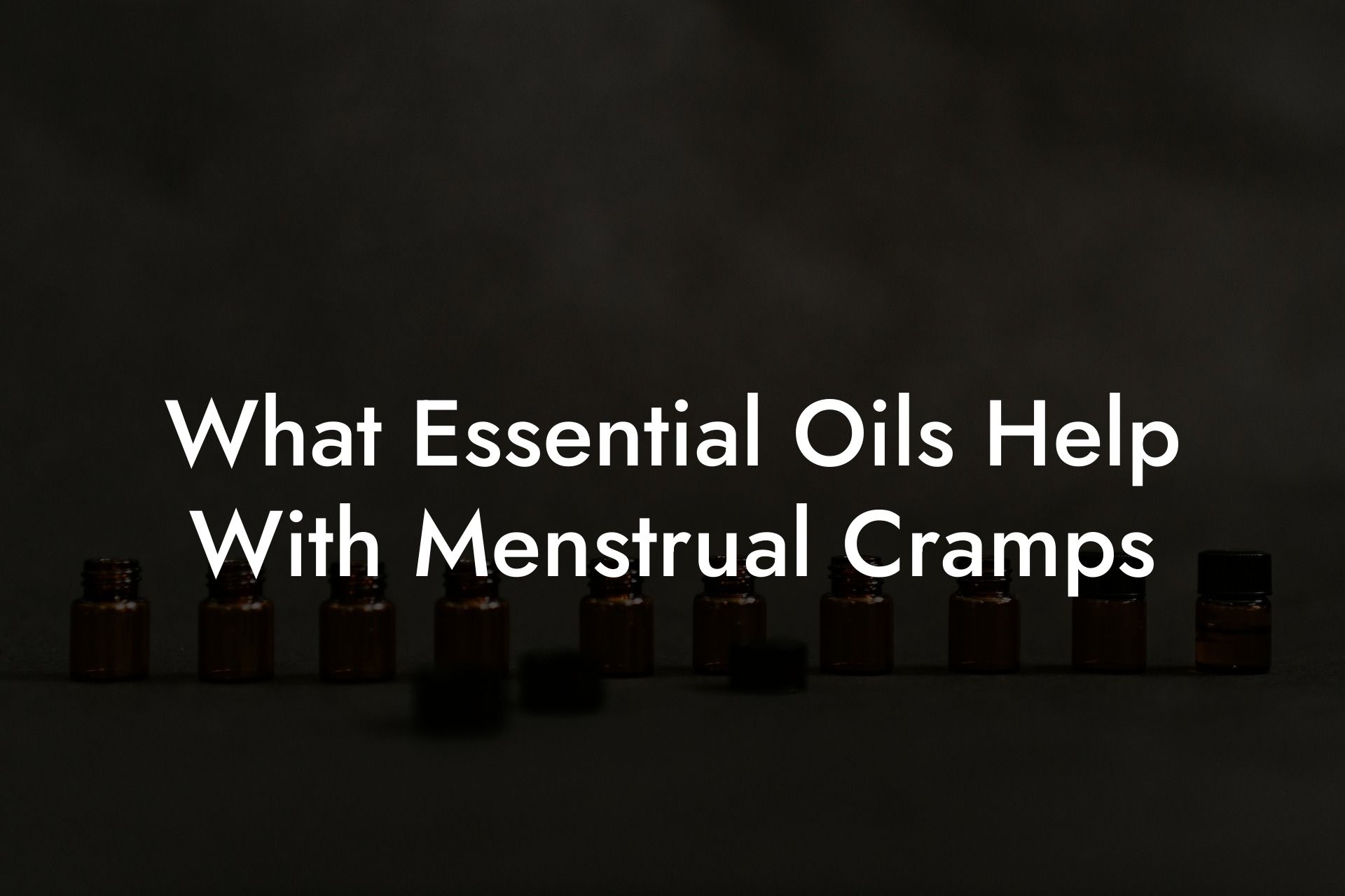 What Essential Oils Help With Menstrual Cramps