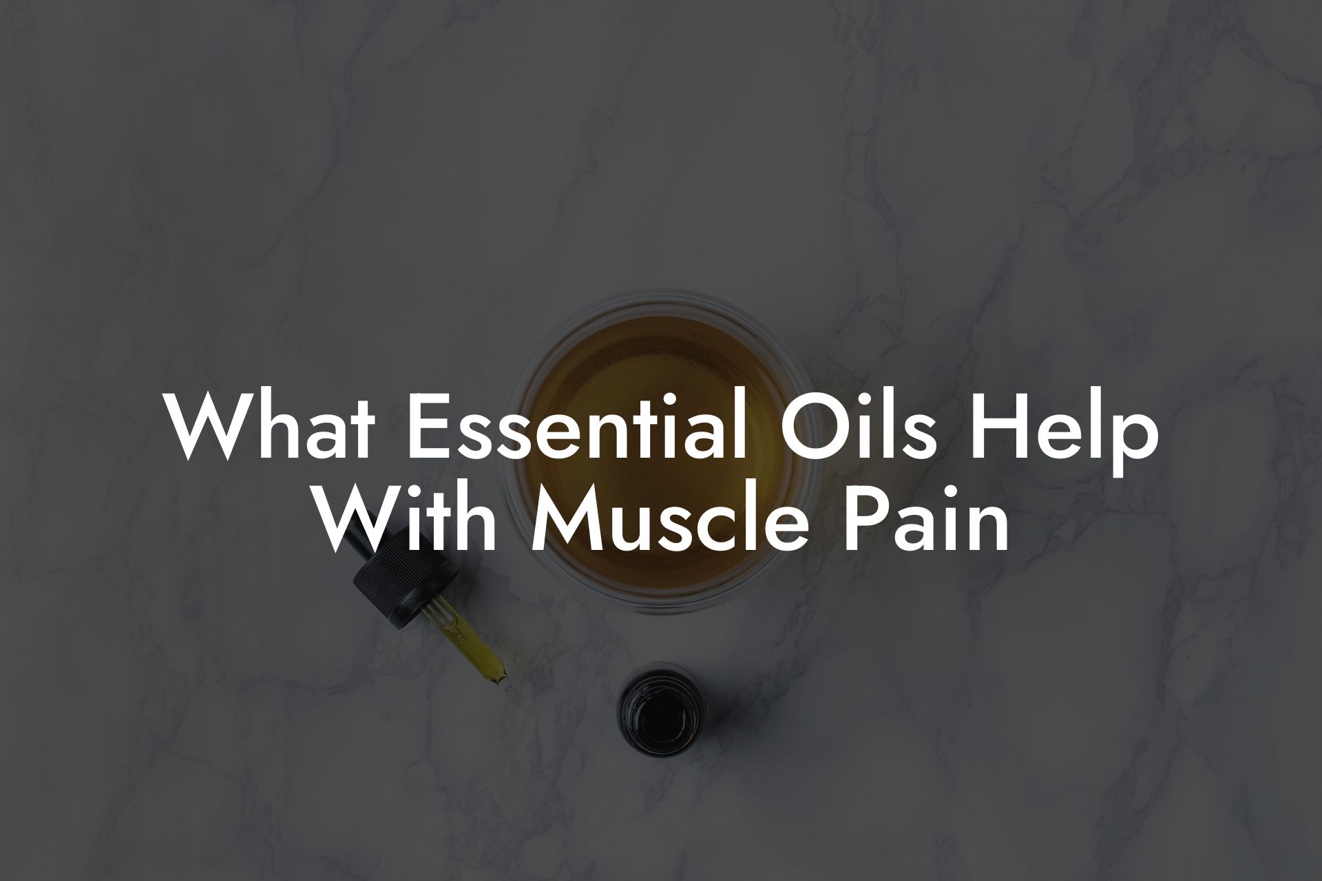 What Essential Oils Help With Muscle Pain