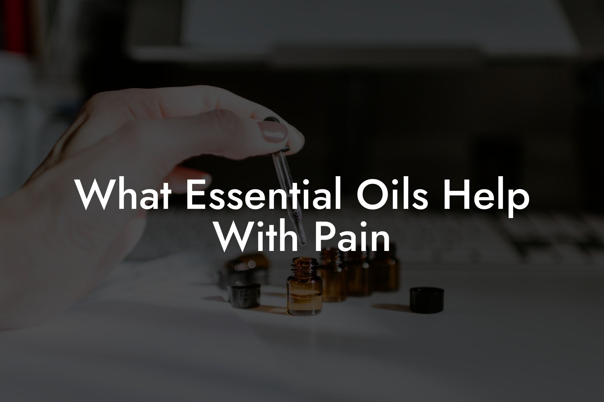 What Essential Oils Help With Pain
