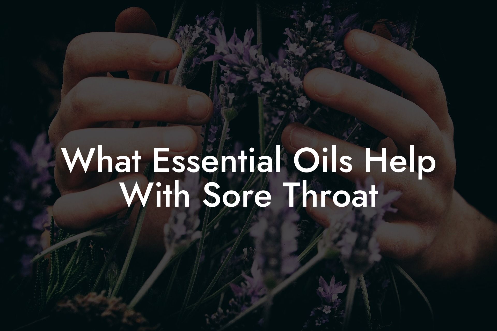 What Essential Oils Help With Sore Throat