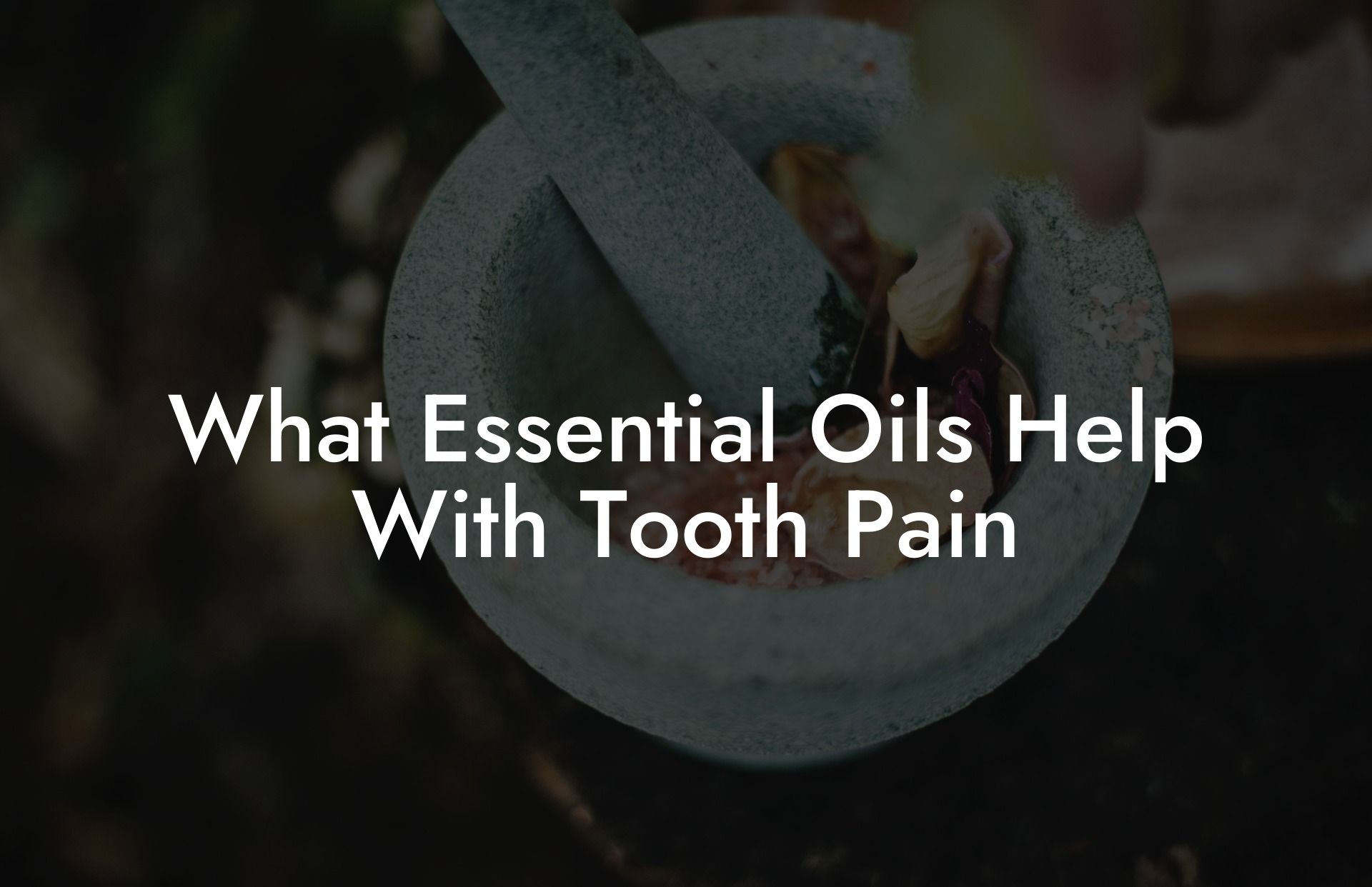 What Essential Oils Help With Tooth Pain