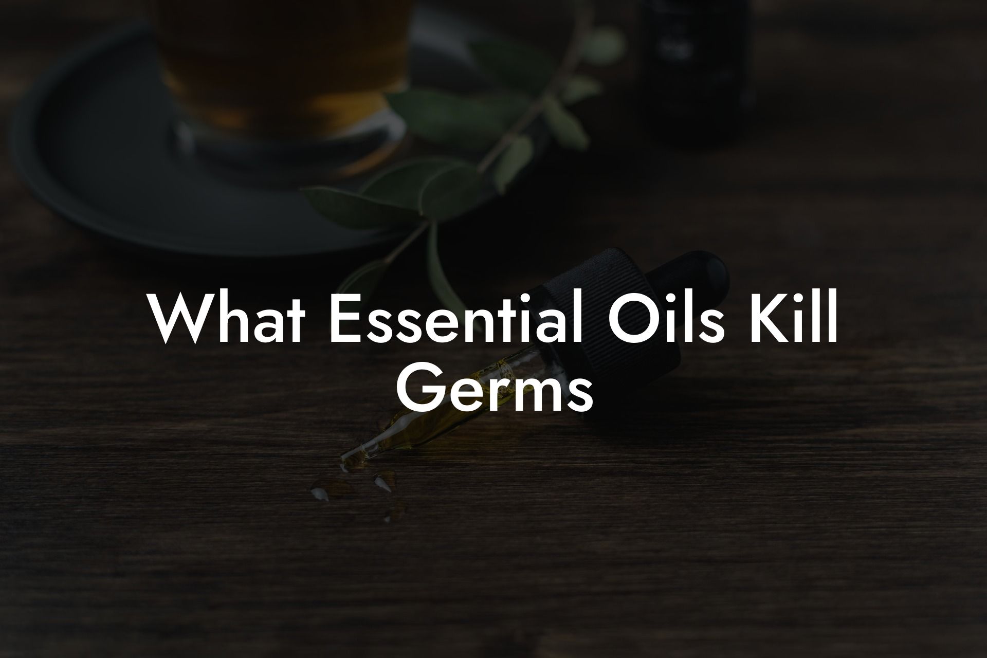 What Essential Oils Kill Germs